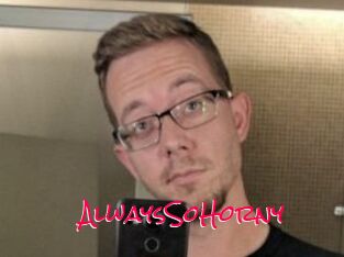 AlwaysSoHorny