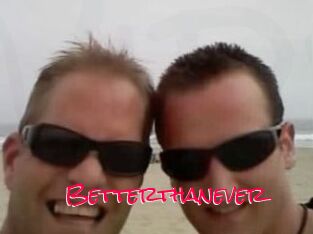 Betterthanever