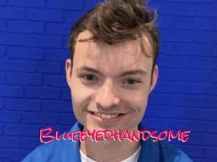 Blueeyedhandsome