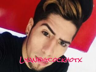 Lyanbigcockhotx