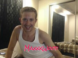 MaxxxWood