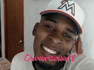 Onlystrong18