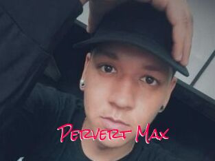 Pervert_Max