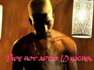 Pipe_hot_afro_10_inches
