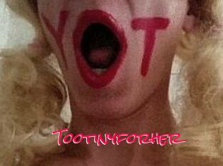 Tootinyforher