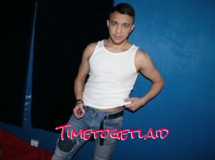 Timetogetlaid