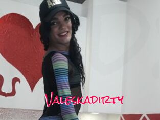 Valeskadirty