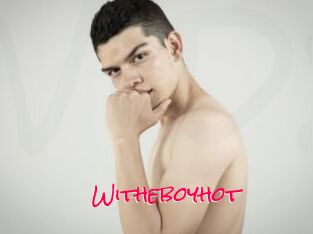 Witheboyhot
